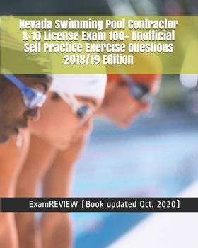 Paperback Nevada Swimming Pool Contractor A-10 License Exam 100+ Unofficial Self Practice Exercise Questions 2018/19 Edition Book