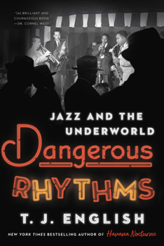 Hardcover Dangerous Rhythms: Jazz and the Underworld Book