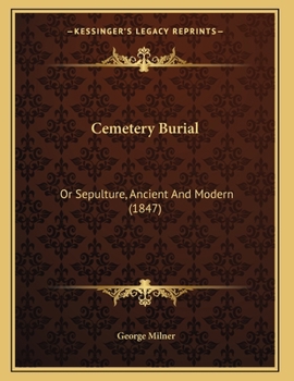 Paperback Cemetery Burial: Or Sepulture, Ancient And Modern (1847) Book