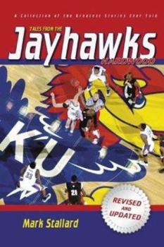 Paperback Tales from the Jayhawks Hardwood: A Collection of the Greatest Kansas Basketball Stories Ever Told Book