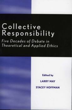 Paperback Collective Responsibility: Five Decades of Debate in Theoretical and Applied Ethics Book