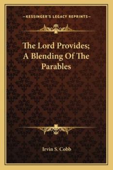 Paperback The Lord Provides; A Blending Of The Parables Book