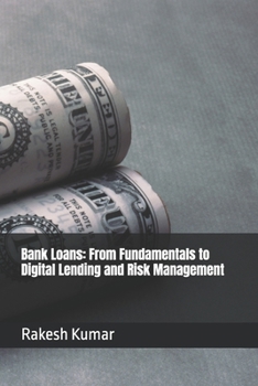 Paperback Bank Loans: From Fundamentals to Digital Lending and Risk Management Book