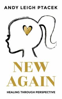 Paperback New Again: Healing Through Perspective Book