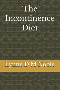 The Incontinence Diet