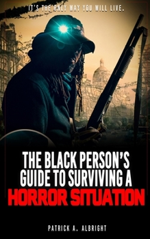 Paperback The Black Person's Guide To Surviving A Horror Situation Book