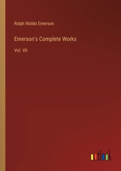 Paperback Emerson's Complete Works: Vol. VII Book
