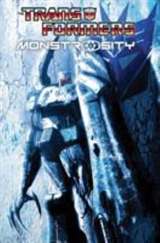 Transformers: Monstrosity - Book #36 of the Transformers IDW