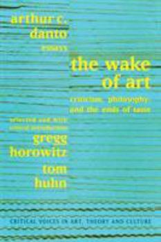Paperback Wake of Art: Criticism, Philosophy, and the Ends of Taste Book