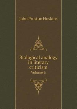 Paperback Biological Analogy in Literary Criticism Volume 6 Book