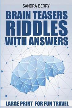 Brain Teasers Riddles With Answers: Irupu Puzzles - Large Print For Fun Travel