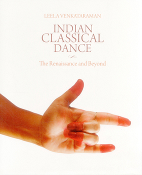 Hardcover Indian Classical Dance: The Renaissance and Beyond Book