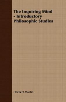 Paperback The Inquiring Mind - Introductory Philosophic Studies Book
