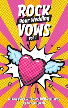 Hardcover Rock Your Wedding Vows: An Easy Guide to WOW Your Vows Book