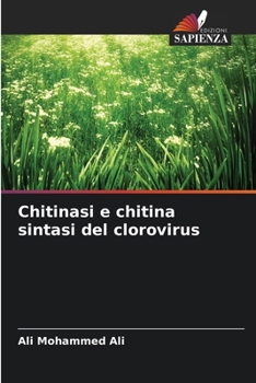 Chitinasi e chitina sintasi del clorovirus (Italian Edition)
