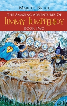 Hardcover The Amazing Adventures of Jimmy Jumpferjoy: Book Two Book
