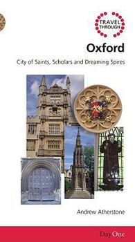 Paperback Travel Through Oxford: City of Saints, Scholars and Dreaming Spires Book