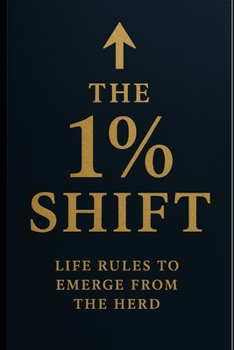 Paperback The 1% Shift: Life Rules to Emerge from the Herd Book