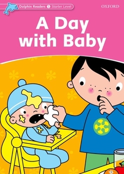 Paperback Dolphin Readers: Starter Level: 175-Word Vocabularya Day with Baby Book