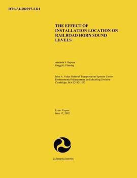 Paperback The Effect of Installation Location on Railroad Horn Sound Levels Book