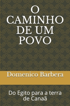 Paperback O Caminho de Um Povo: Do Egito para a terra de Canaã [Portuguese] Book