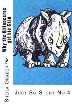 Paperback Why the Rhinoceros got his Skin: Just So Story No 4 Book
