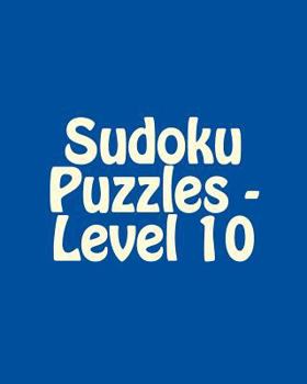 Paperback Sudoku Puzzles - Level 10: Fun, Large Grid Sudoku Puzzles Book