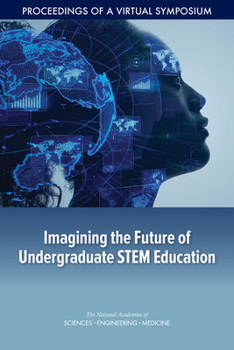 Paperback Imagining the Future of Undergraduate Stem Education: Proceedings of a Virtual Symposium Book