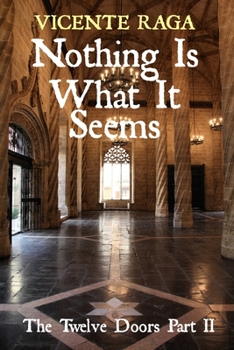 Paperback Nothing Is What It Seems: The Twelve Doors Part II Book