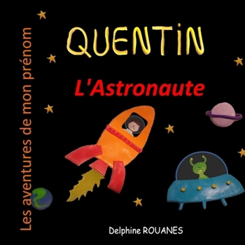 Paperback Quentin l'Astronaute: Les aventures de mon prénom [French] Book