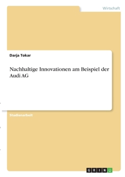 Paperback Nachhaltige Innovationen am Beispiel der Audi AG [German] Book