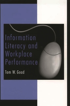 Hardcover Information Literacy and Workplace Performance Book