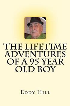 Paperback The Lifetime Adventures Of A 95 Year Old Boy Book