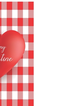 Be My Valentine: Heart Valentine's Day 2020 Cute Gift Writing Journal/Notebook Blank Lined Ruled With 100 Pages (6x9) Red Heart Cover