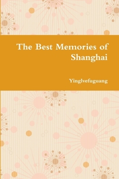 Paperback The Best Memories of Shanghai [Chinese] Book