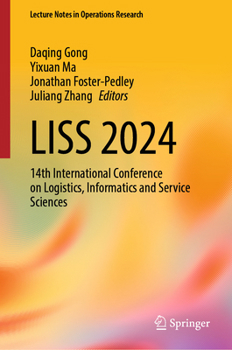 LISS 2024: 14th International Conference on Logistics, Informatics and Service Sciences (Lecture Notes in Operations Research)