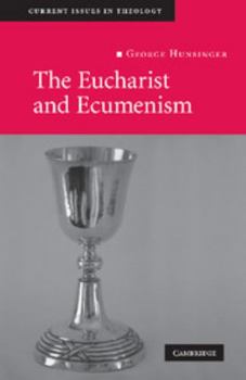 The Eucharist and Ecumenism: Let us Keep the Feast (Current Issues in Theology) - Book  of the Current Issues in Theology