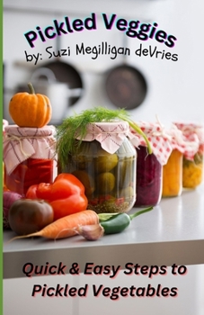 Paperback Pickled Veggies: Welcome to the adventure of pickling veggies Book