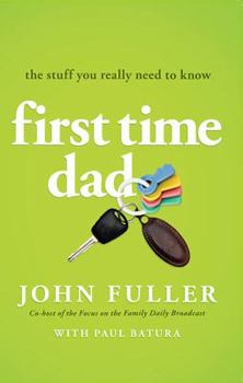 Paperback First-Time Dad: The Stuff You Really Need to Know Book