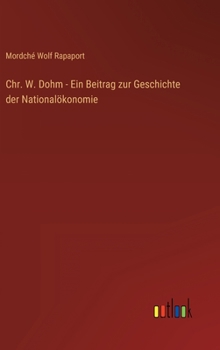 Hardcover Chr. W. Dohm - Ein Beitrag zur Geschichte der Nationalökonomie [German] Book