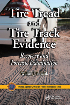 Paperback Tire Tread and Tire Track Evidence: Recovery and Forensic Examination Book