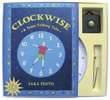 Hardcover Clockwise: A Time-Telling Tale [With Clock Set] Book