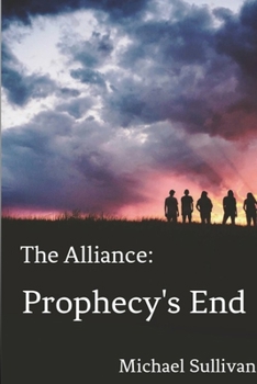Paperback The Alliance: Prophecy's End Book