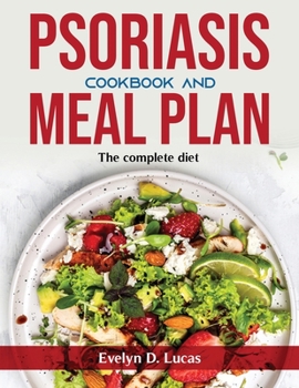 Paperback Psoriasis Cookbook and Meal Plan: The complete diet Book