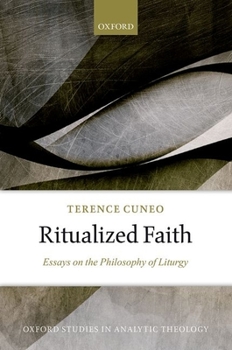 Hardcover Ritualized Faith: Essays on the Philosophy of Liturgy Book