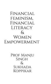 Financial feminism, Financial Literacy and Women Empowerment