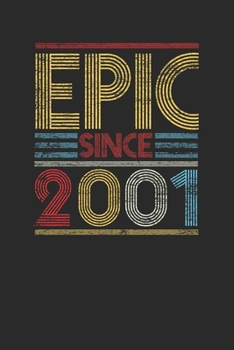 Epic Since 2001: Dotted Bullet Notebook (6" x 9" - 120 pages) ~ Birthday Themed Notebook for Daily Journal, Diary, and Gift