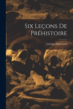 Paperback Six Leçons De Préhistoire [French] Book