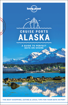 Paperback Lonely Planet Cruise Ports Alaska 1 Book