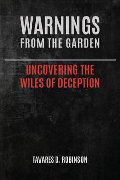 Paperback Warnings From The Garden: Uncovering The Wiles Of Deception Book
